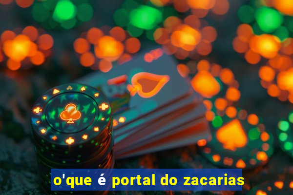 o'que é portal do zacarias