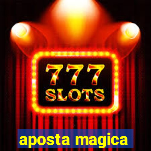 aposta magica