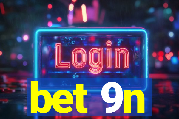 bet 9n