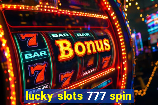 lucky slots 777 spin