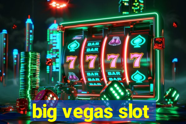 big vegas slot