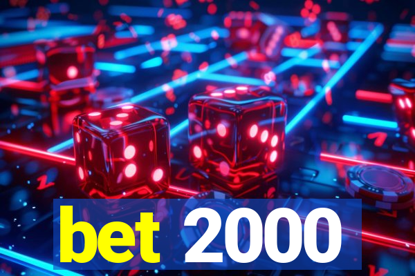 bet 2000