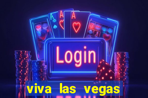 viva las vegas classic slot