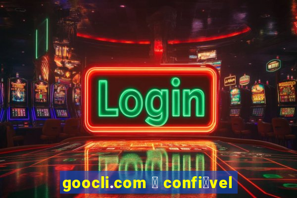 goocli.com 茅 confi谩vel