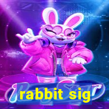 rabbit sig