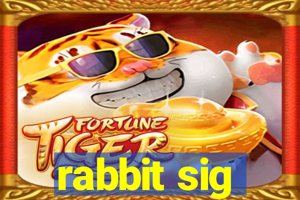 rabbit sig