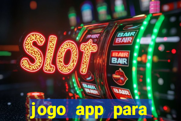 jogo app para ganhar dinheiro