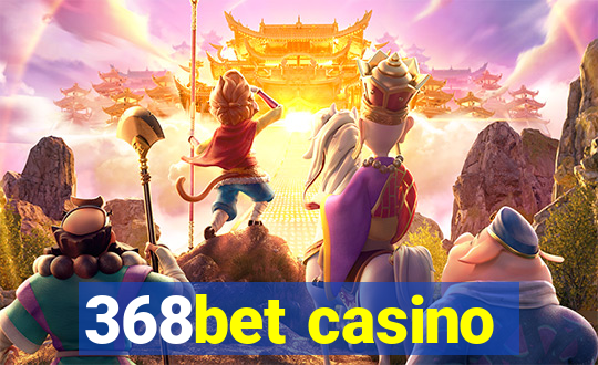 368bet casino