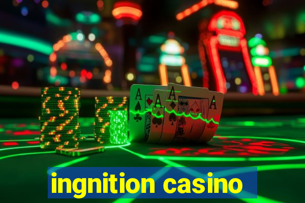 ingnition casino