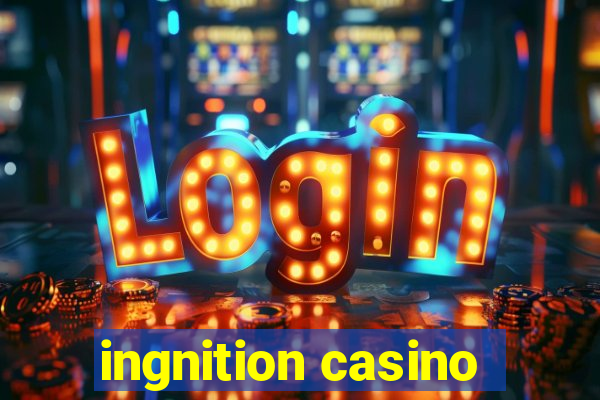 ingnition casino