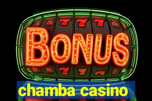 chamba casino