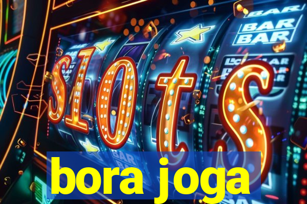 bora joga