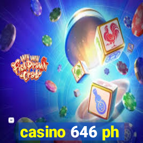 casino 646 ph