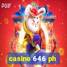 casino 646 ph