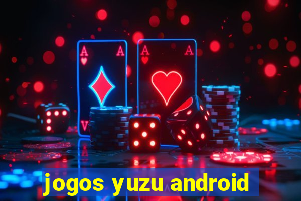 jogos yuzu android