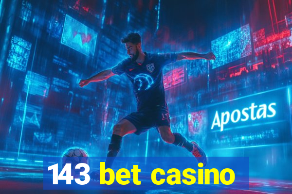 143 bet casino