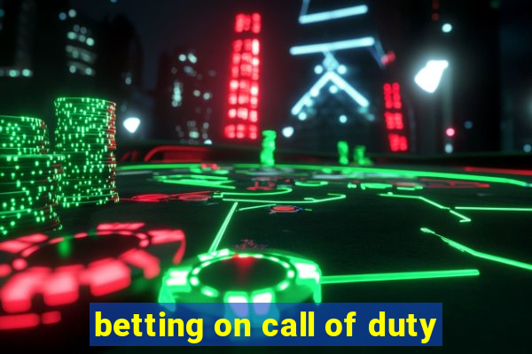 betting on call of duty