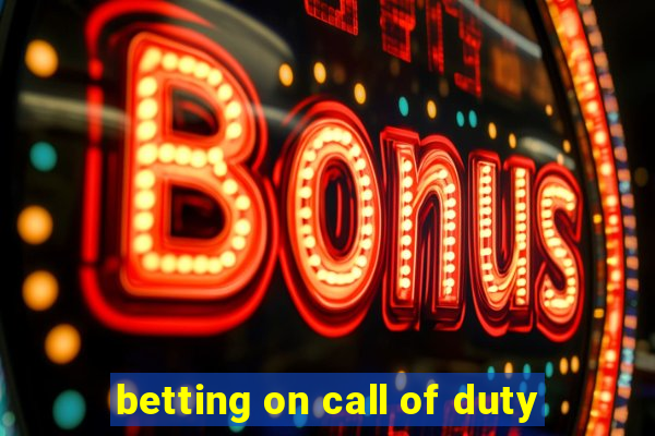 betting on call of duty