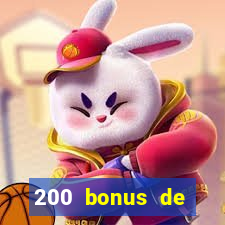 200 bonus de dép?t de casino