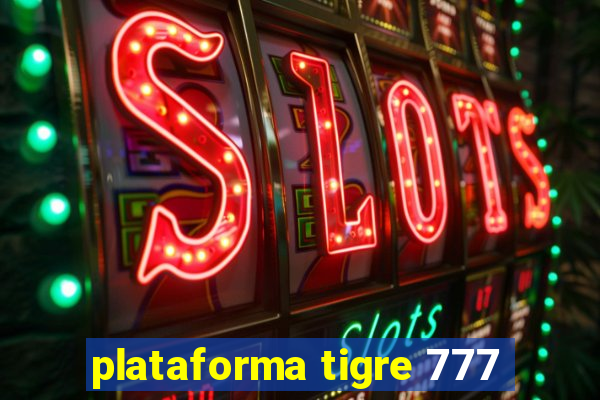 plataforma tigre 777