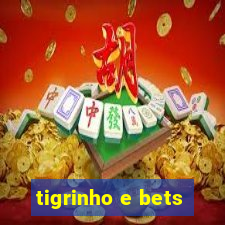 tigrinho e bets