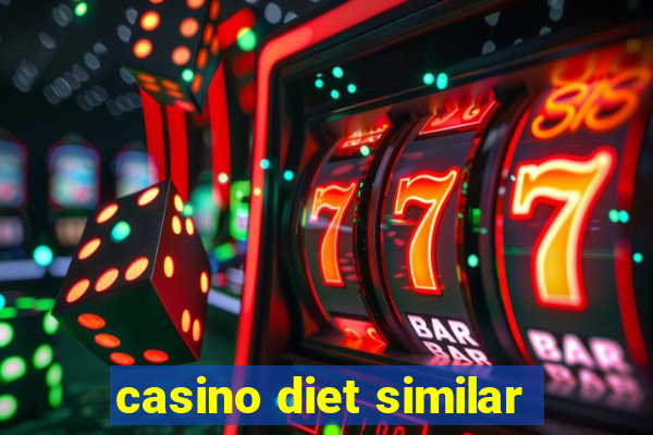 casino diet similar