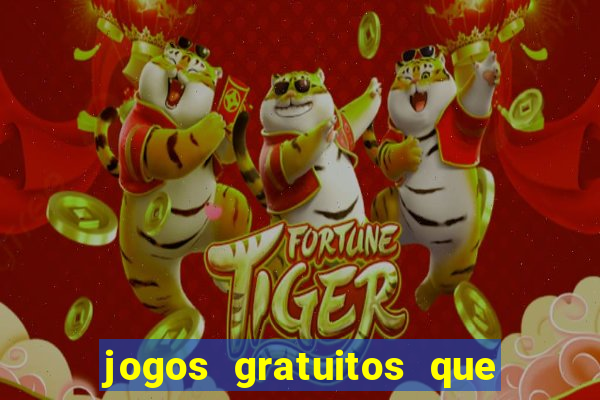 jogos gratuitos que dao dinheiro