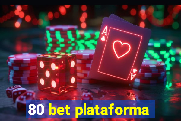 80 bet plataforma