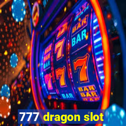 777 dragon slot