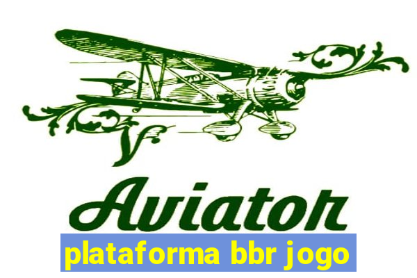 plataforma bbr jogo