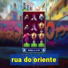 rua do oriente