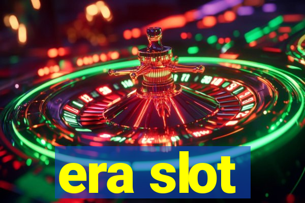 era slot