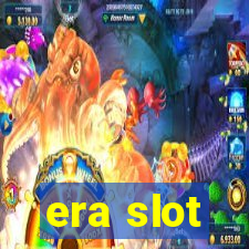 era slot