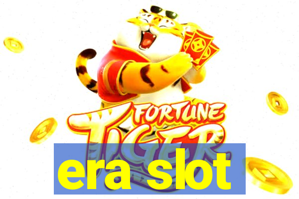 era slot