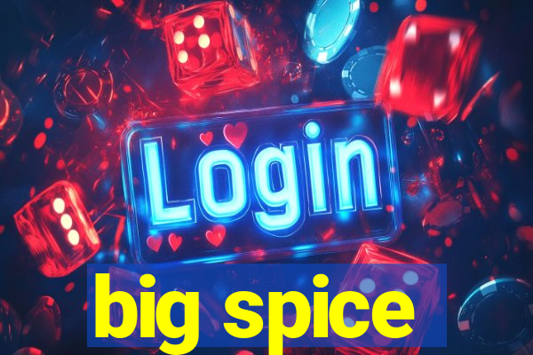 big spice