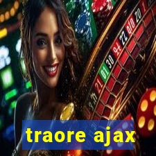 traore ajax