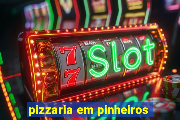 pizzaria em pinheiros