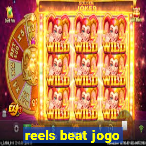 reels beat jogo