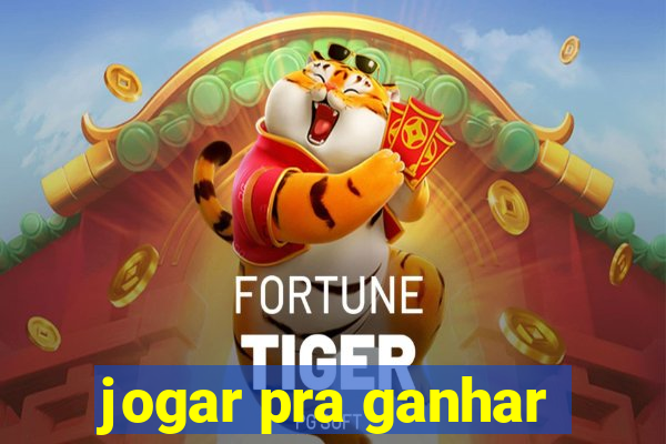 jogar pra ganhar