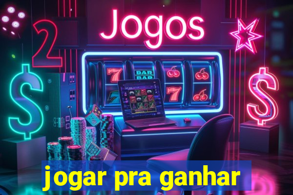 jogar pra ganhar