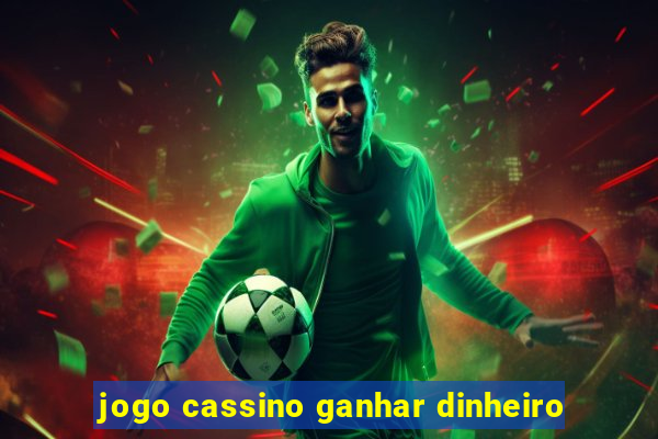 jogo cassino ganhar dinheiro