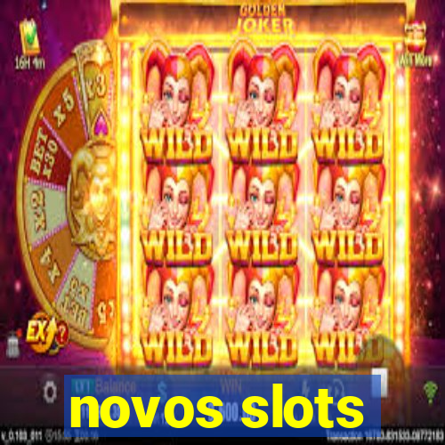 novos slots