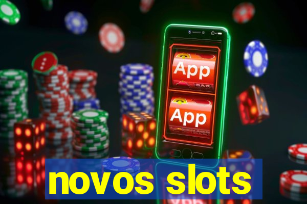 novos slots