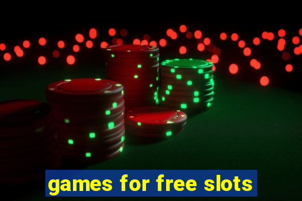 games for free slots