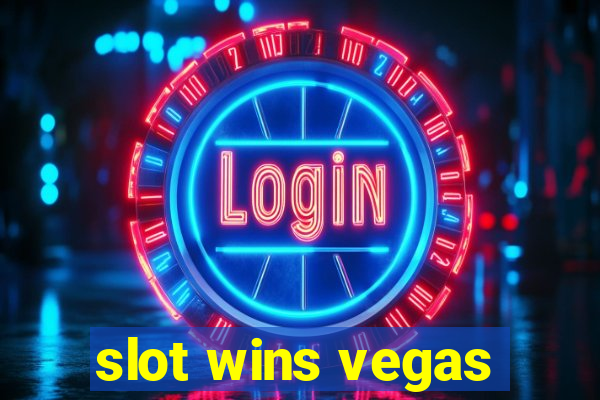 slot wins vegas