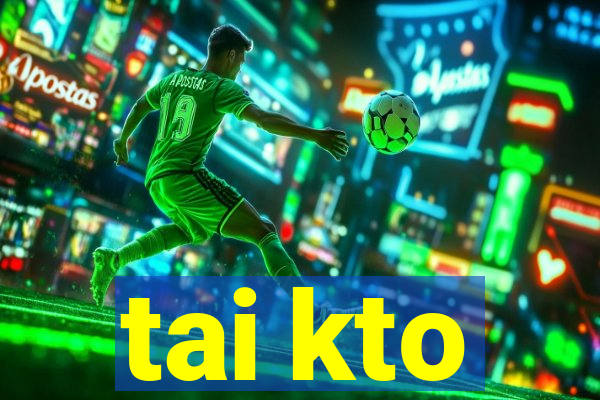 tai kto