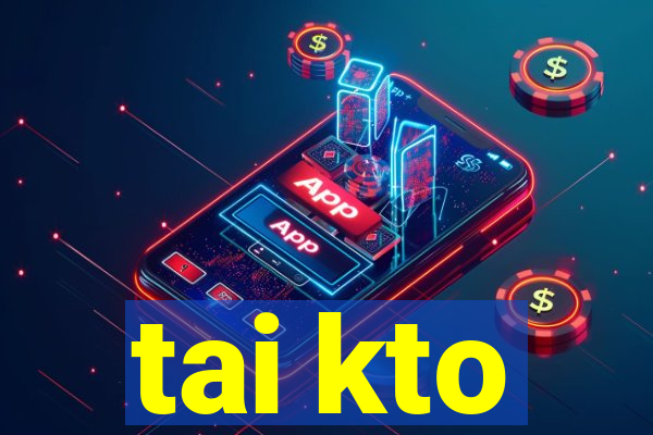 tai kto