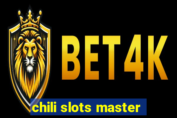 chili slots master