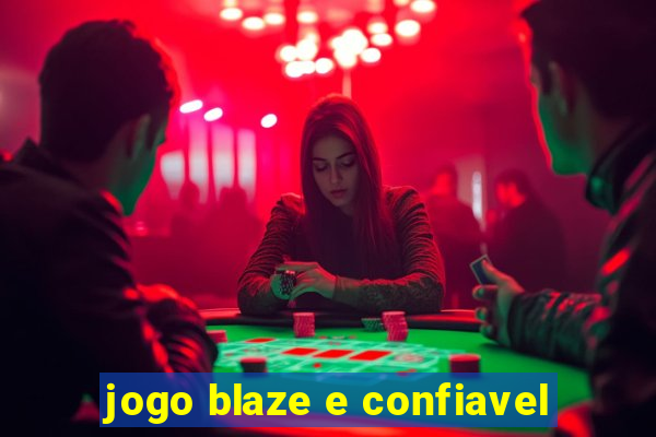 jogo blaze e confiavel