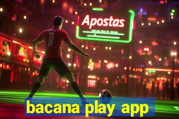 bacana play app